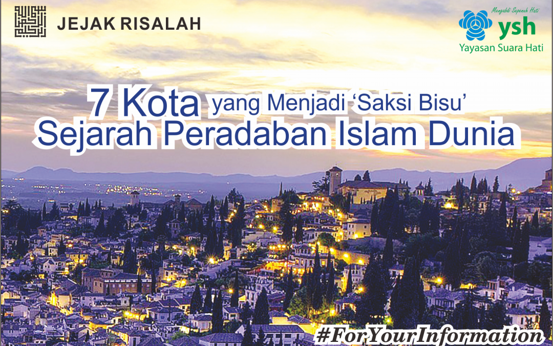 7 Kota Yang Menjadi ‘Saksi Bisu’ Sejarah Peradaban Islam Dunia