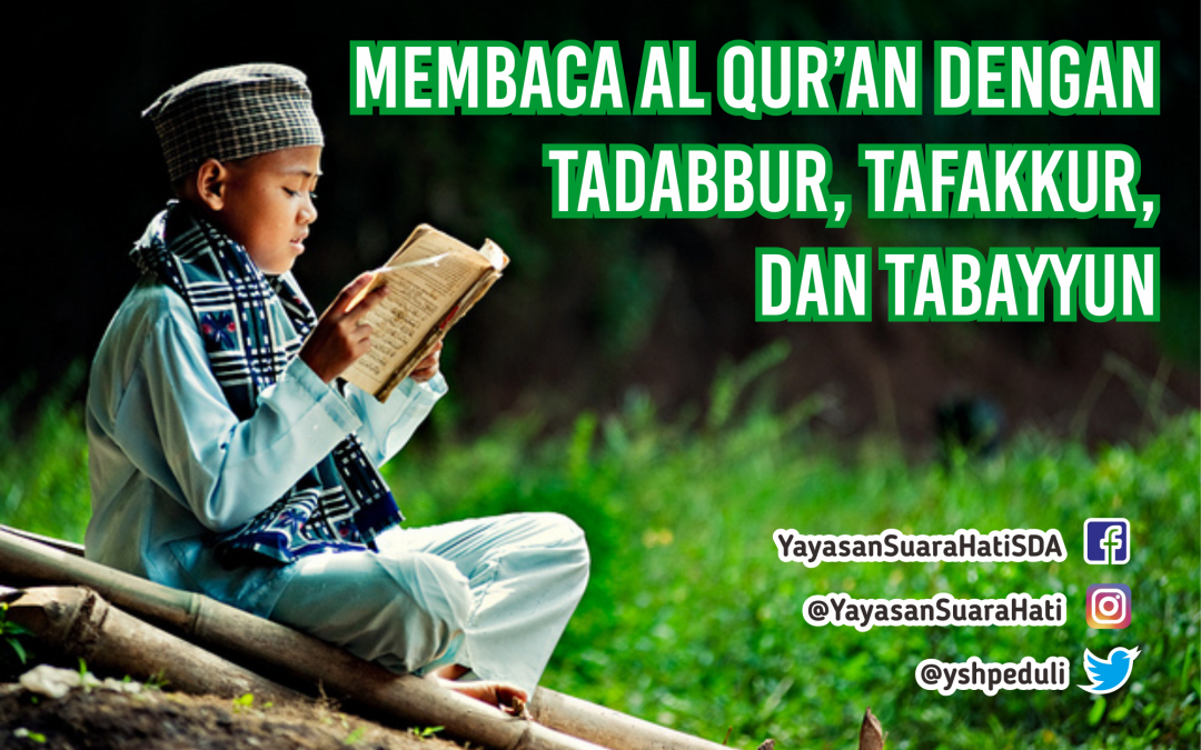 Membaca Al Qur’an dengan Tadabbur, Tafakkur, dan Tabayyun