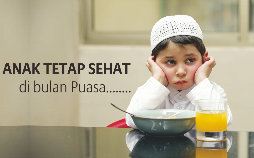 Anak Tetap Sehat Dalam Bulan Puasa