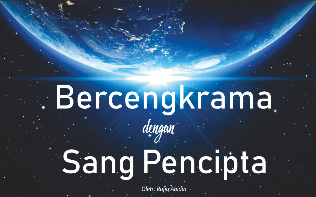 Bercengkrama Dengan Sang Pencipta