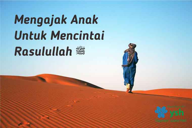 Penting! Ini Cara Mengajak Anak Untuk Mencintai Rasulullah ﷺ