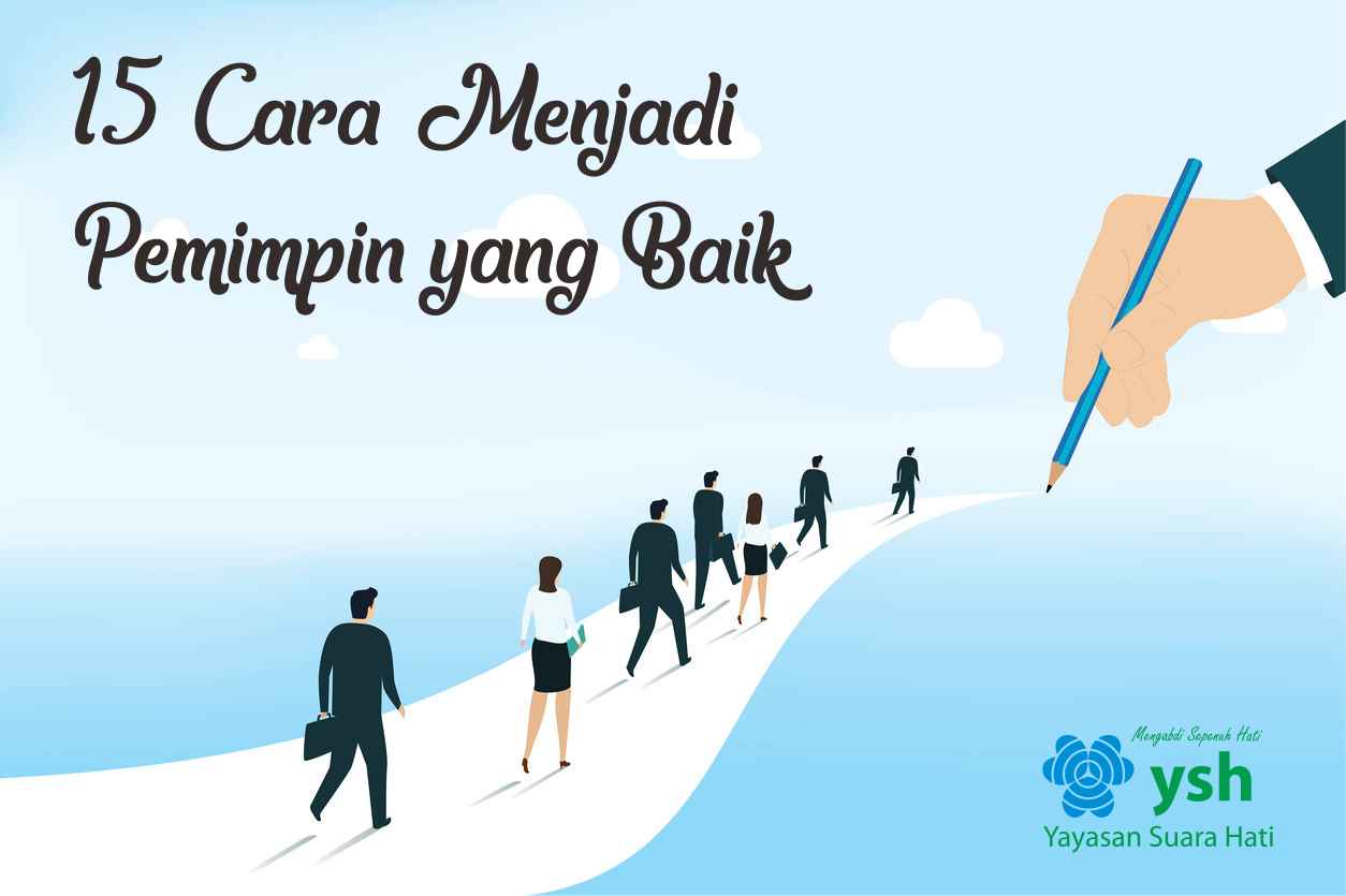 Ini Dia 15 Cara Menjadi Pemimpin Yang Baik Suarahati Org