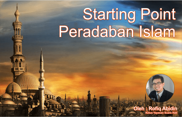 Muslim Harus Tahu! Ini Dia Titik Awal Peradaban Islam