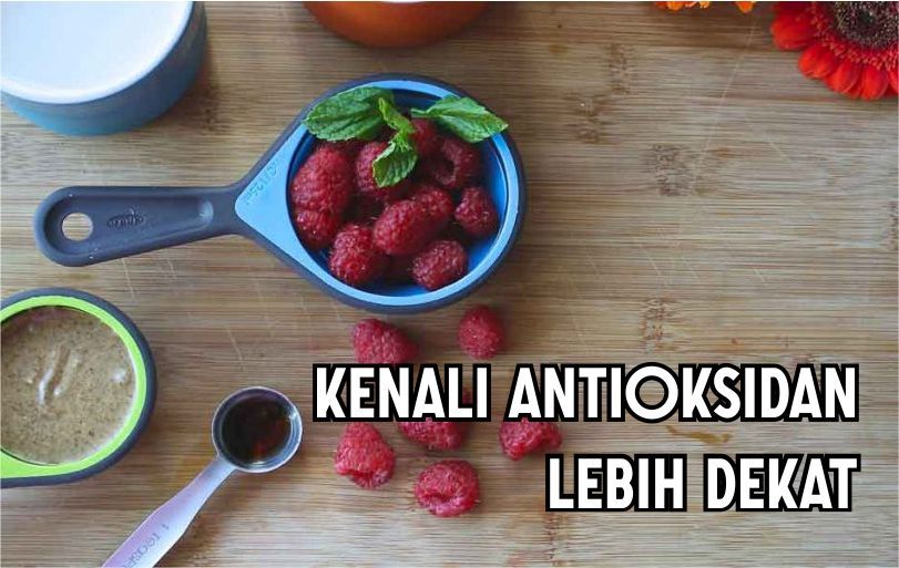 Kenali Antioksidan Lebih Dekat