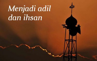Menjadi adil dan ihsan