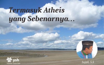 Termasuk Atheis yang Sebenarnya…