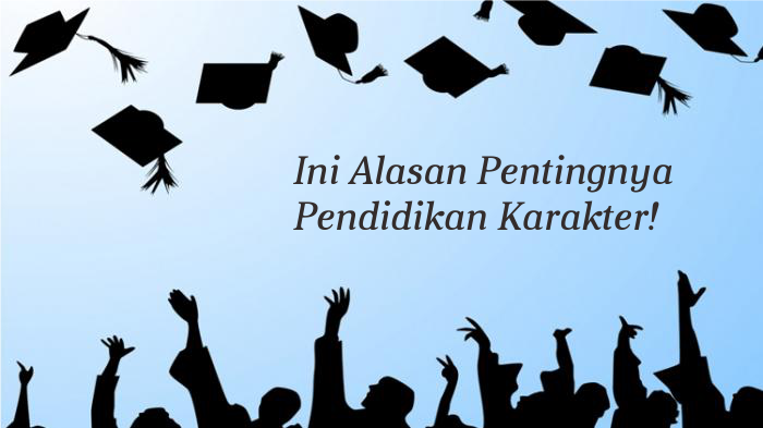 Ini Alasan Pentingnya Pendidikan Karakter