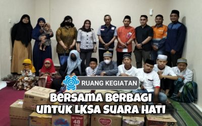 BERSAMA BERBAGI UNTUK LKSA SUARA HATI