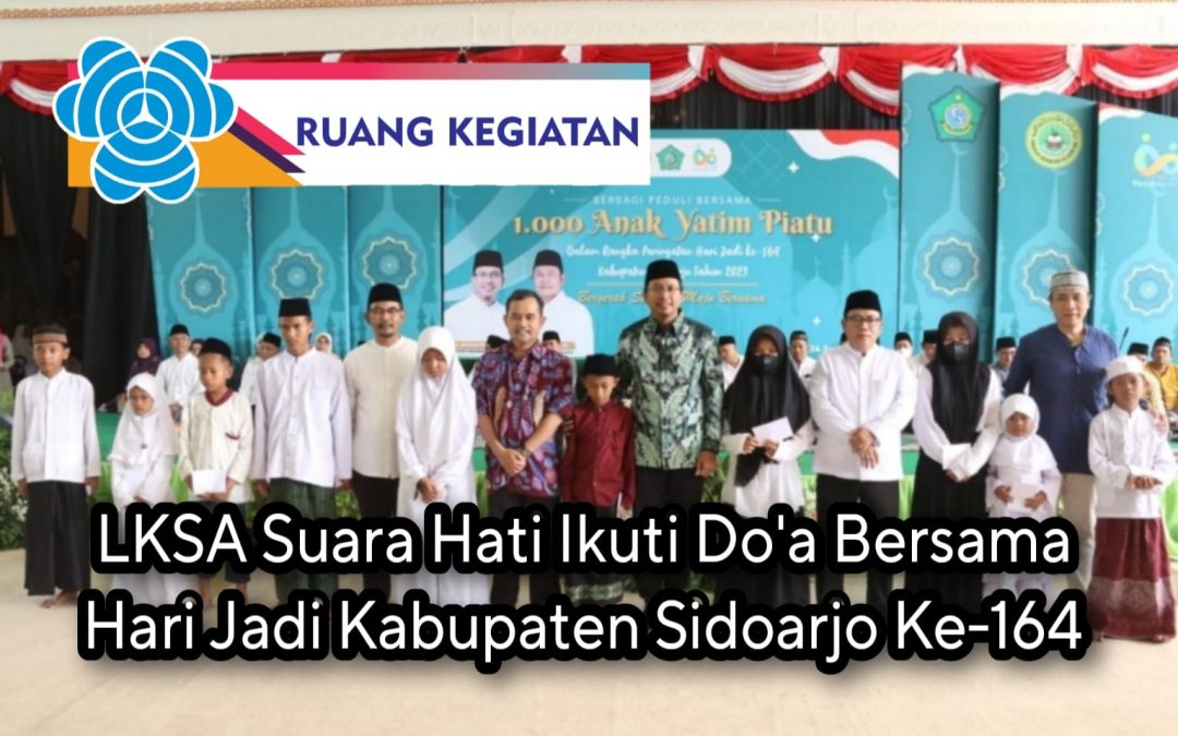 LKSA SUARA HATI IKUTI DOA BERSAMA HARI JADI KABUPATEN SIDOARJO KE-164