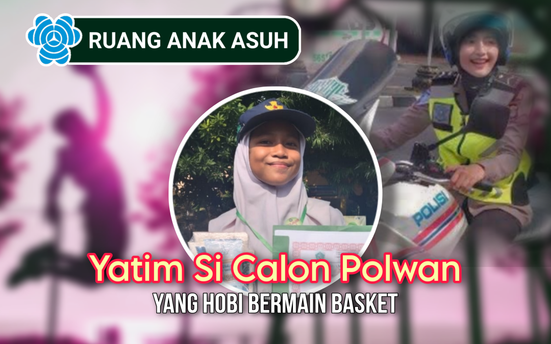 Yatim Si Calon Polwan Yang Hobi Bermain Basket