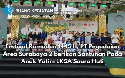 Festival Ramadan 1445 H, PT Pegadaian Area Surabaya 2 berikan Santunan Pada Anak Yatim LKSA Suara Hati 