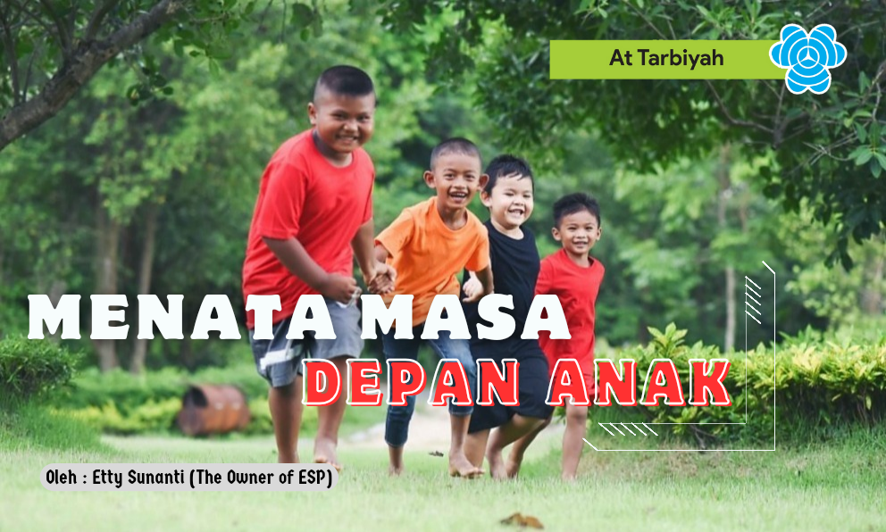 MENATA MASA DEPAN ANAK