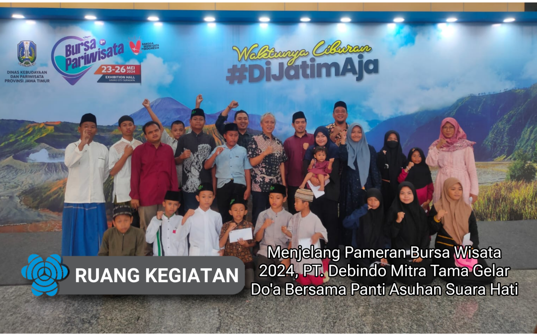 Menjelang Pameran Bursa Wisata 2024, PT. Debindo Mitra Tama Gelar Doa Bersama Panti Asuhan Suara Hati