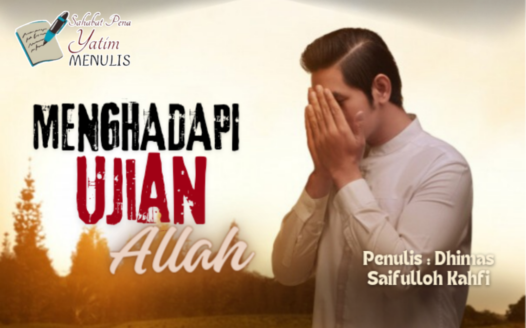 MENGHADAPI UJIAN ALLAH SWT