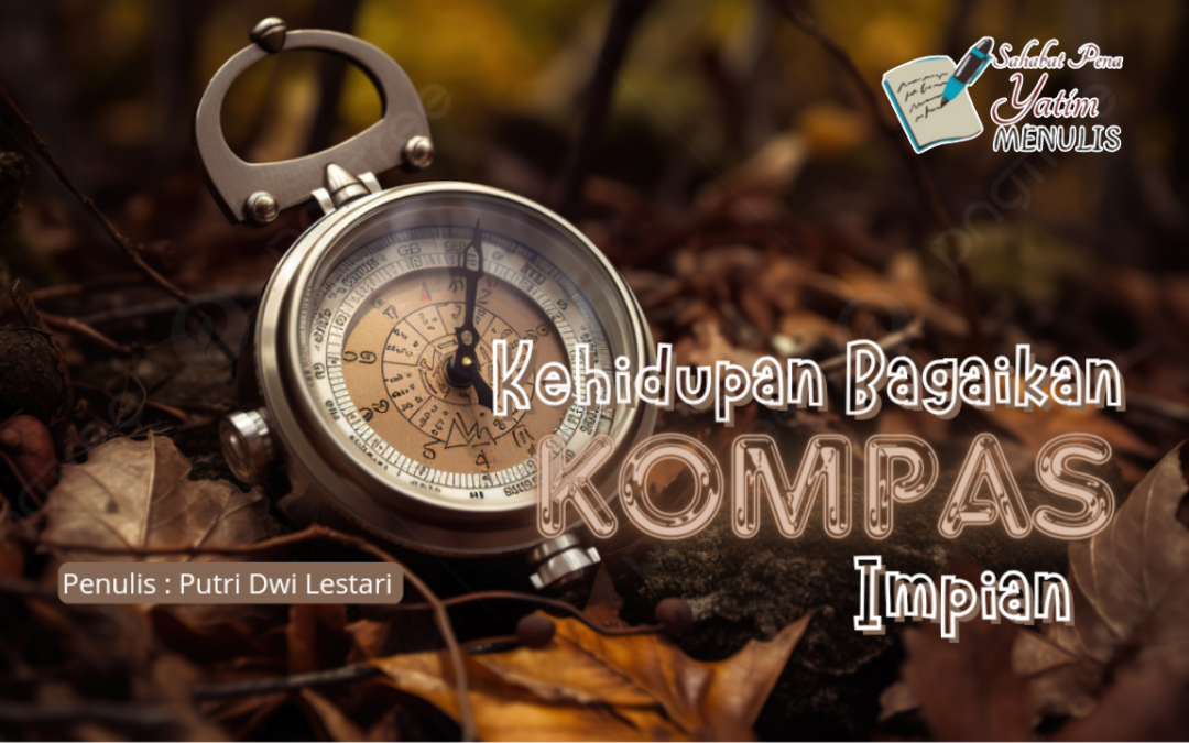 KEHIDUPAN BAGAIKAN KOMPAS IMPIAN