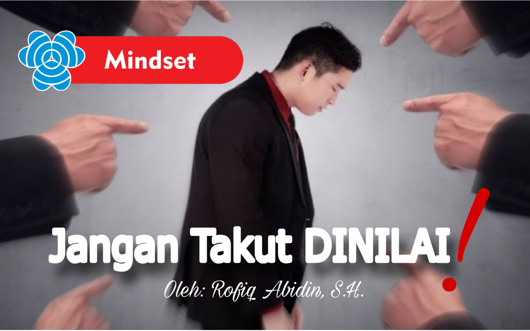 #MINDSET: JANGAN TAKUT DINILAI